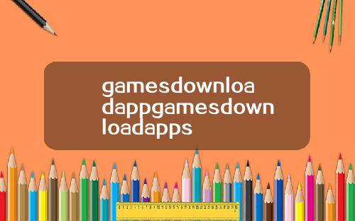 gamesdownloadappgamesdownloadapps